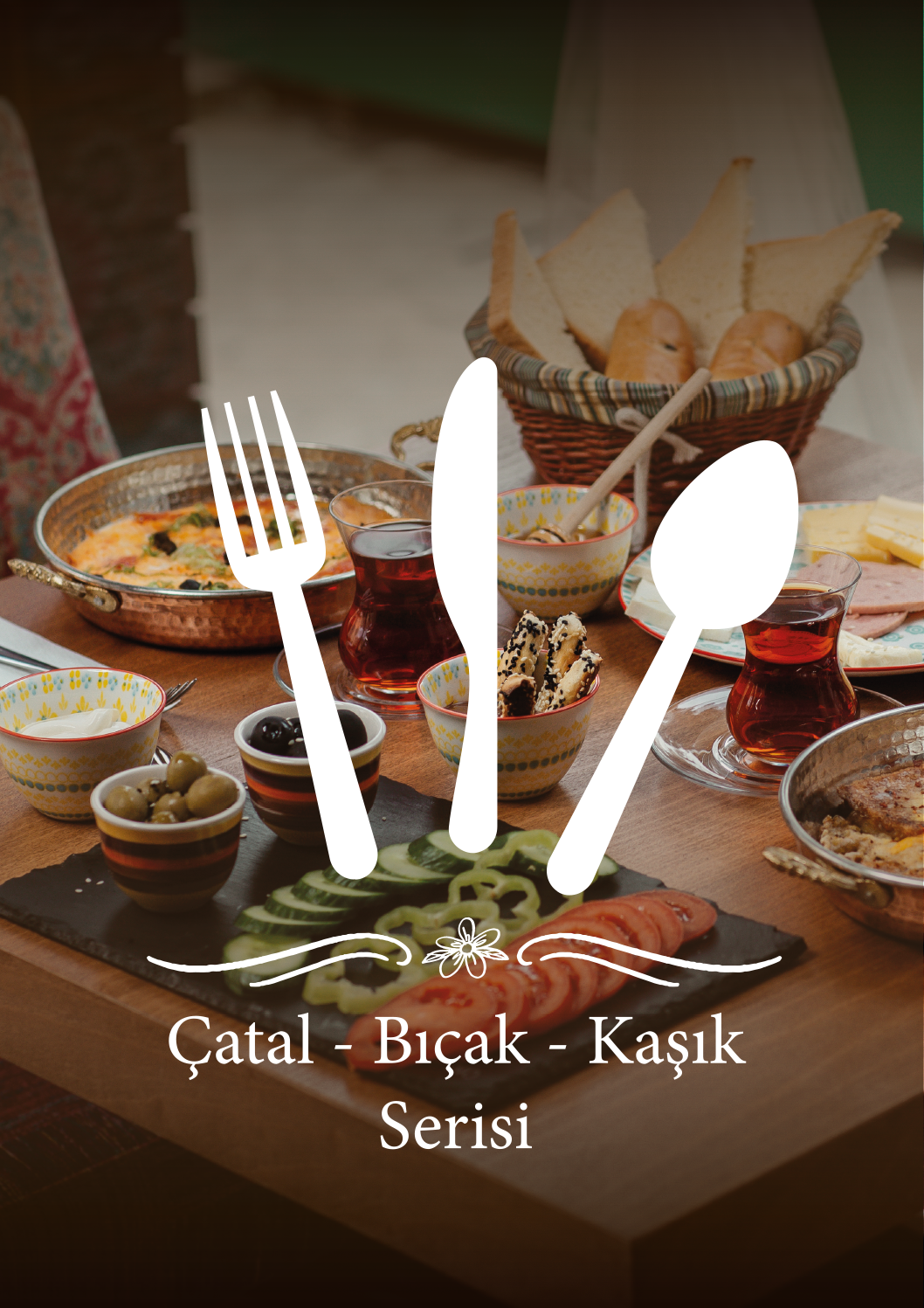 Çatal – Bıçak – Kaşık Serisi